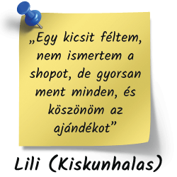 Vásárlói vélemény - Egy kicsit féltem, nem ismertem a webshopot, de gyorsan ment minden, és köszönöm az ajándékot